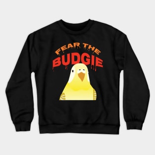 Fear the Budgie Cute Budgie Lover Budgerigar Parakeet Crewneck Sweatshirt